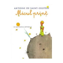 Micul print - Antoine de Saint-Exupery