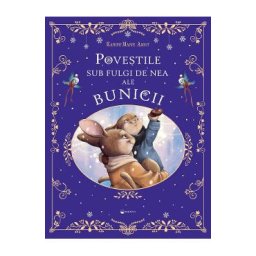 Povestile sub fulgi de nea ale bunicii - Karine-Marie Amiot