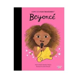 Beyonce. Copii cu visuri indraznete - Maria Isabel Sanchez Vegara