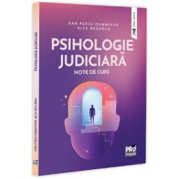 Psihologie Judiciara. Note de curs - Dan Perju Dumbrava, Alex Neguran