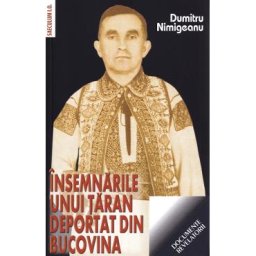 Insemnarile unui taran deportat din Bucovina Ed. 2021 - Dumitru Nimigeanu