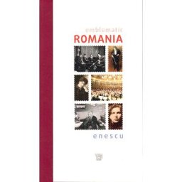 Emblematic Romania. Enescu. Limba engleza