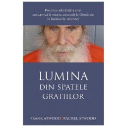 Lumina din spatele gratiilor - Frank Atwood, Rachel Atwood