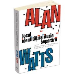 Jocul identitatii si iluzia separarii - Alan Watts