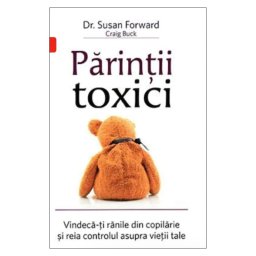 Parintii Toxici de Susan Forward