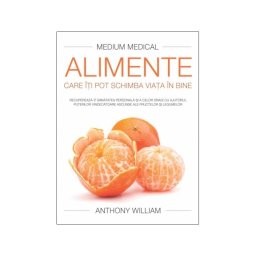 Alimente care iti pot schimba viata in bine de Anthony William