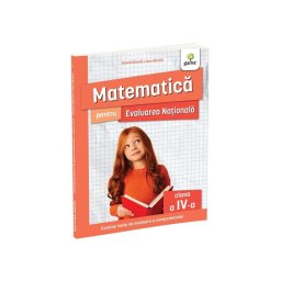 Matematica pentru Evaluarea Nationala clasa a IV-a. Editia a II-a/ Ma pregatesc pentru concursuri