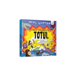 Cum a luat nastere totul/ serie Neal Layton