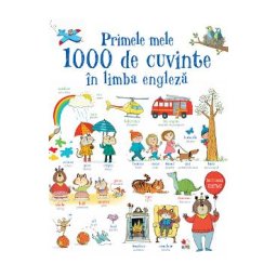 Primele mele 1000 de cuvinte in limba engleza - Mairi Mackinnon