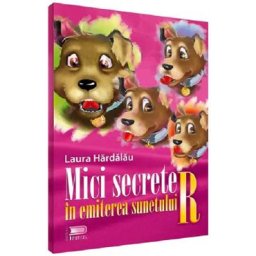 Mici secrete in emiterea sunetului R - Laura Hardalau