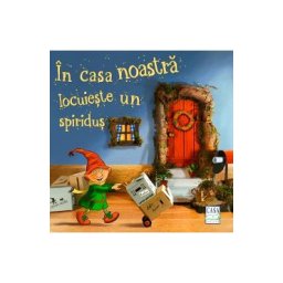 In casa noastra locuieste un spiridus - Kerstin M. Schuld