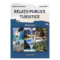 Relatii publice turistice. Note de curs - Emilian M. Dobrescu, Ionela Pitea