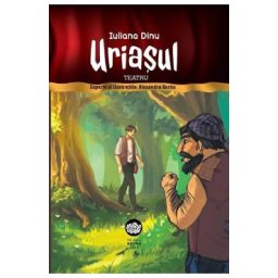 Uriasul. Teatru - Iuliana Dinu