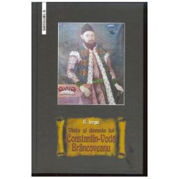 Viata si domnia lui Constantin-Voda Brancoveanu - Nicolae Iorga