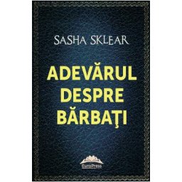 Adevarul despre barbati - Sasha Sklear