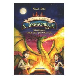 Intoarcerea celui de-al saptelea clan. Seria Scoala secreta a dragonilor Vol.3 - Emily Skye