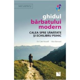 Ghidul barbatului modern - Cate Howell, Alex Barnard
