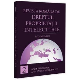 Revista romana de dreptul proprietatii intelectuale indexata BDI Nr.2 (83) Iunie 2025