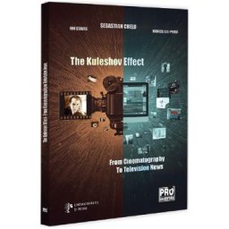 The Kuleshov Effect. From Cinematography to Television News - Sebastian Chelu, Ion Stavre, Monica Ilie-Prica