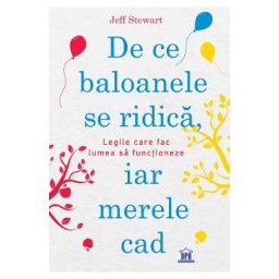 De ce baloanele se ridica si merele cad - Jeff Stewart