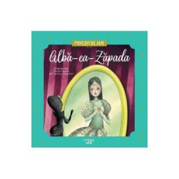 Alba-ca-zapada. Povesti de Aur - Fratii Grimm