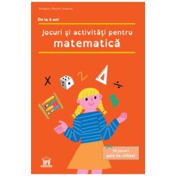 Jocuri si activitati pentru matematica - Gregory Bynen-Journo