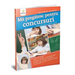 Ma pregatesc pentru concursuri • Matematica pentru clasele I si a II-a