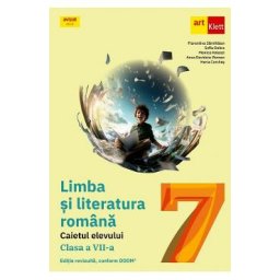 Limba si literatura romana - Clasa 7 - Caietul elevului - Florentina Samihaian, Sofia Dobra, Monica Halaszi, Anca Davidoiu-Roman, Horia Corches