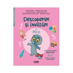 Descoperim si invatam cu Mitzi. Caiet de lucru pentru GRUPA MICA – Vol.1