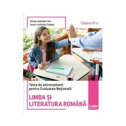 Teste de antrenament pentru Evaluarea Nationala. Limba si literatura romana - clasa a VI-a