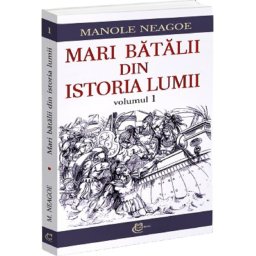 Mari batalii din istoria lumii, Vol.1