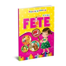 Dezvolta si creeaza - Fete - 3-5 ani