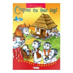 Capra cu trei iezi. Povesti ilustrate - Ion Creanga