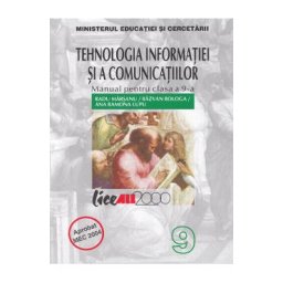Tehnologia informatiei si a comunicatiilor - Clasa 9 - Manual - Radu Marsanu, Razvan Bologa, Ana Ramona Lupu