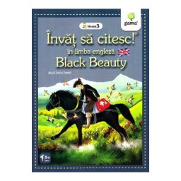 Invat sa citesc in limba engleza - Black Beauty - Nivelul 3