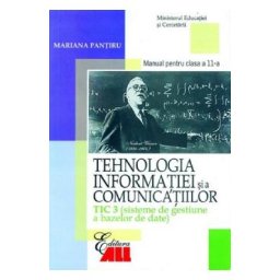 Tehnologia informatiei si a comunicatiilor - Clasa 11 Tic 3 - Manual - Mariana Pantiru