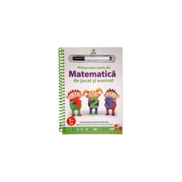 Prima mea carte de matematica de jucat si exersat.Editia a II-a