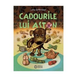 Cadourile lui Aston - Lotta Geffenblad