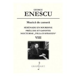 Muzica de camera: Serenade en sourdine. Prelude et Gavotte. Nocturne Villa D'Avrayen Vol.8 - George Enescu