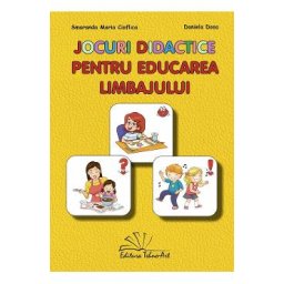 Jocuri didactice pentru educarea limbajului - Smaranda Maria Cioflica, Daniela Dosa