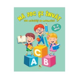 Ma joc si invat. 300 activitati de matematica 5-7 ani - Marina Rengle