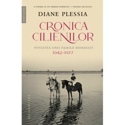 Cronica Cilienilor. Povestea unei familii boierești, 1942–1977