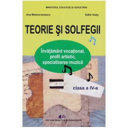 Teorie si solfegii - Clasa 4 - Manual - Ana Motora-Ionescu, Edith Visky