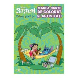 Disney Stitch. Marea carte de colorat si activitati: Colorez si ma joc