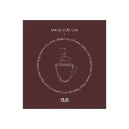 Masa Placerii. Interviuri realizate de Cristian Patrasconiu Vol.1