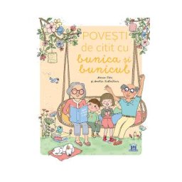 Povesti de citit cu bunica si bunicul - Marie Tibi