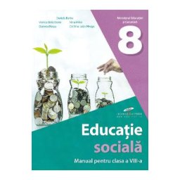 Educatie sociala - Clasa 8 - Manual - Daniela Barbu, Viorica-Bella Dorin, Daniela Minzu, Nina Mihai, Catalina Luiza Neagu