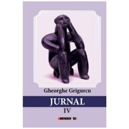 Jurnal Vol.4 - Gheorghe Grigurcu