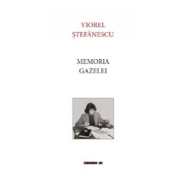 Memoria gazelei - Viorel Stefanescu