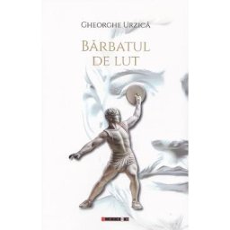 Barbatul de lut - Gheorghe Urzica